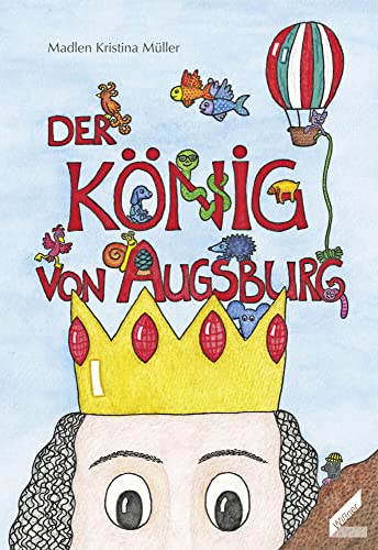 Der König von Augsburg von Wissner-Verlag