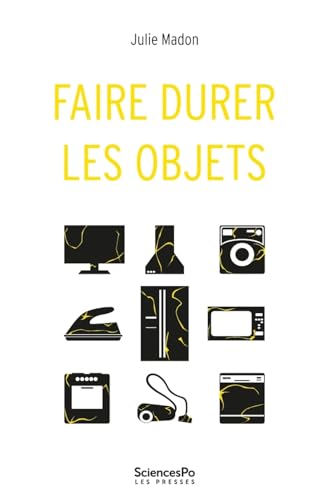 Faire durer les objets: Pratiques et ressources dans l'art de déconsommer von SCIENCES PO