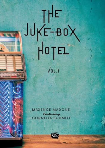 The Juke-Box Hotel: Volume 1