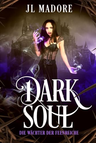 Dark Soul: Ein paranormaler Liebesroman (Die Wächter der Feenreiche, Band 7)