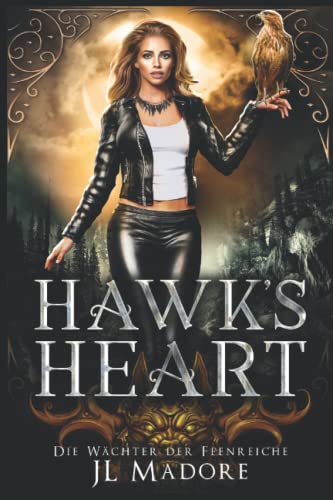 Hawk's Heart: Ein paranormaler Liebesroman (Die Wächter der Feenreiche, Band 4)