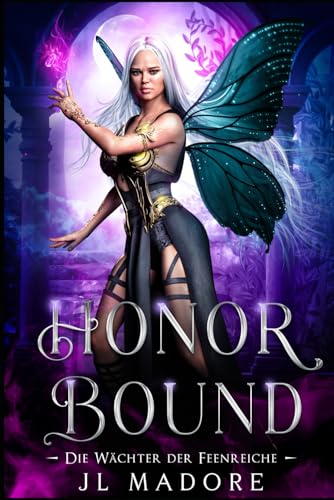 Honor Bound (Die Wächter der Feenreiche, Band 11) von JL Madore