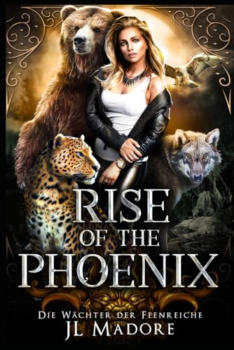 Rise of the Phoenix: Ein paranormaler Liebesroman (Die Wächter der Feenreiche, Band 1) von JL Madore