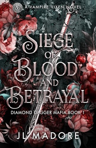 Siege of Blood and Betrayal: A Vampire Vixen Novel (Diamond Dagger Mafia, Band 1) von Dauntless Publishing Inc