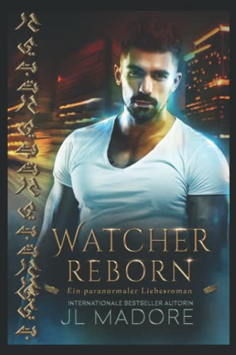 Watcher Reborn: Ein paranormaler Liebesroman (Wächter des Grauens, Band 3) Watcher Reborn: Ein paranormaler Liebesroman (Wächter des Grauens, Band 3)