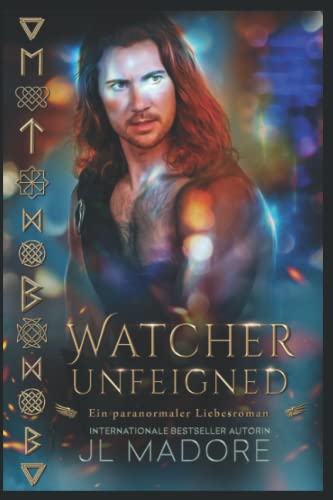 Watcher Unfeigned: Ein paranormaler Liebesroman (Wächter des Grauens, Band 7) Watcher Unfeigned: Ein paranormaler Liebesroman (Wächter des Grauens, Band 7)
