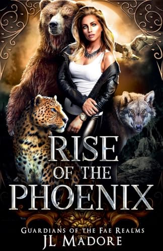 Rise of the Phoenix (Guardians of the Fae Realms, Band 1) von JL Madore