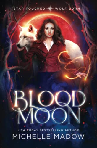 Blood Moon (Star Touched: Wolf Born 1) von Independently published