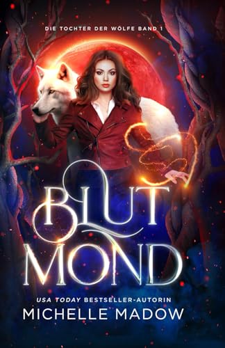 Blutmond - Die Tochter der Wölfe Band 1 (Star Touched, Band 1)