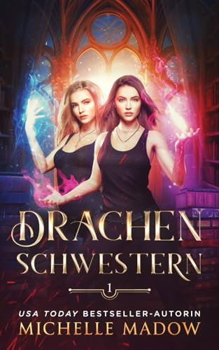 Drachenschwestern 1 (Das Erbe der Drachen, Band 1)