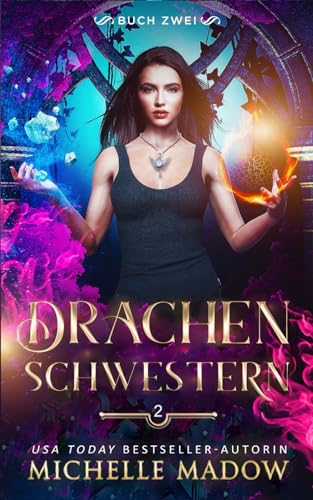 Drachenschwestern 2 (Das Erbe der Drachen, Band 2)