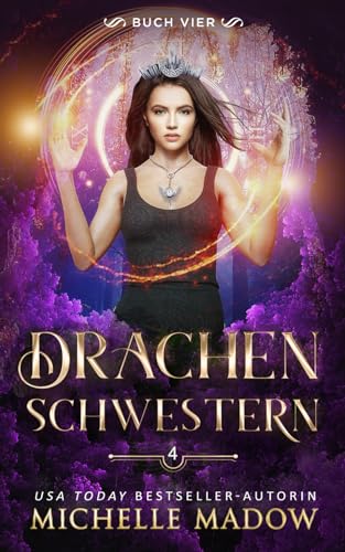 Drachenschwestern 4 (Das Erbe der Drachen, Band 4) von vvm