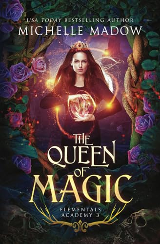 Elementals Academy 3: The Queen of Magic Elementals Academy 3: The Queen of Magic von Independently published