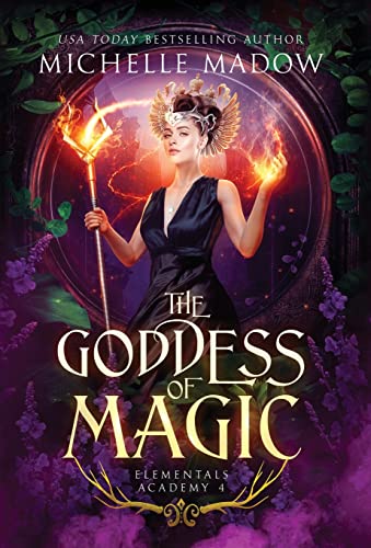 Elementals Academy 4: The Goddess of Magic Elementals Academy 4: The Goddess of Magic