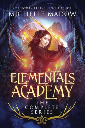 Elementals Academy: The Complete Series Elementals Academy: The Complete Series von Independently published