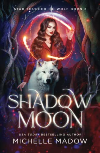 Shadow Moon (Star Touched: Wolf Born 2) von Independently published