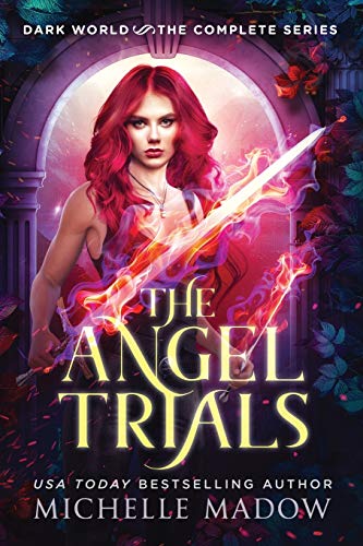 The Angel Trials: The Complete Series (Dark World) (Dark World: The Angel Trials) von Independently Published