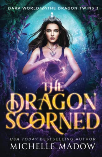 The Dragon Scorned (Dark World: The Dragon Twins, Band 3) von Independently published