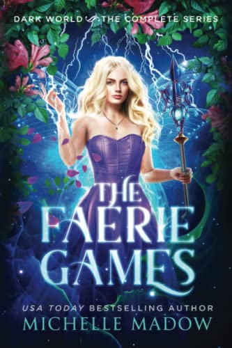 The Faerie Games: The Complete Series (Dark World: The Faerie Games)