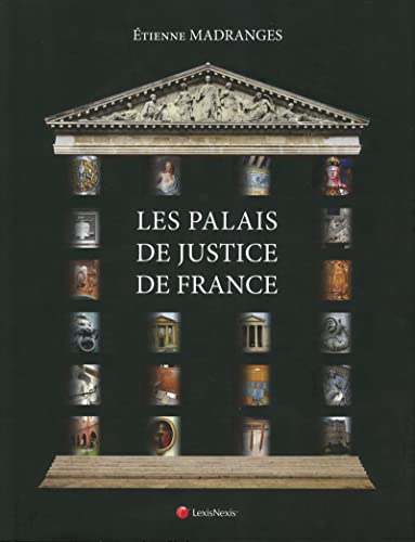 Les palais de justice de France: Architecture, Symboles, Mobilier, Beautés et Curiosités von LEXISNEXIS