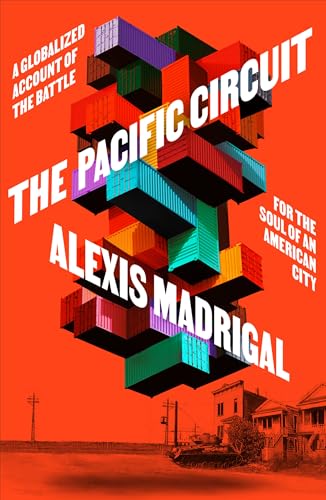 The Pacific Circuit: The World’s Most Powerful Economic Force and the Fight for the Revolutionary Soul of an American City von MCD