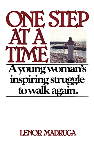 One Step at a Time: A Young Woman's Inspiring Struggle to Walk Again von iUniverse