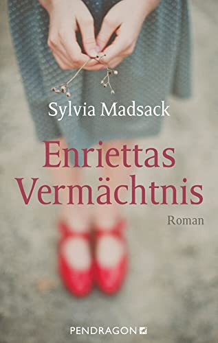 Enriettas Vermächtnis: Roman von Pendragon