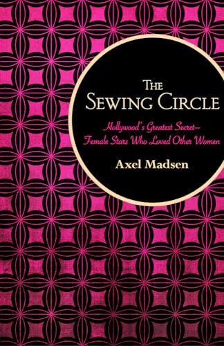 Sewing Circle: Hollywood's Greatest Secret―Female Stars Who Loved Other Women von Open Road Distribution