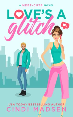 Love's a Glitch: A Meet-Cute Novel (the Meet-Cute Series, Band 2)