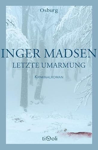 Letzte Umarmung: Kriminalroman (Osburg Tivoli)