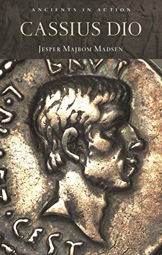 Cassius Dio (Ancients in Action) von Bloomsbury