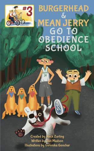 Burgerhead & Mean Jerry Go to Obedience School von Skrive Publications