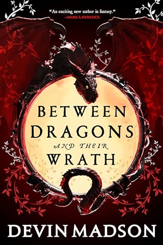 Between Dragons and Their Wrath (The Shattered Kingdom)