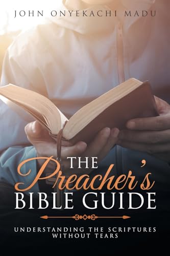 The Preacher's Bible Guide: Understanding the Scriptures Without Tears von LitPrime Solutions
