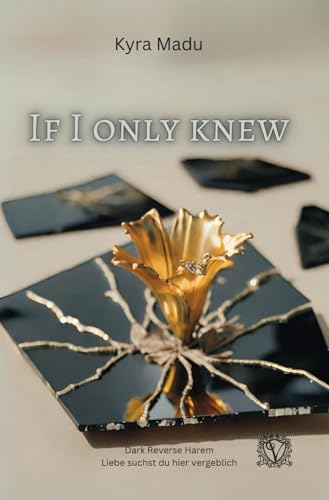 If I Only Knew: A Femdom Dark Reverse Harem Novel (Veleno, Band 1) von Independently published