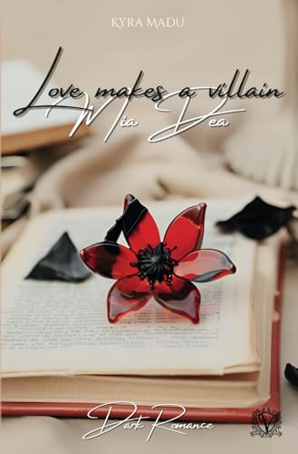 Love makes a Villain - Mia Dea: A Mafia Dark Romance (Veleno) von Independently published