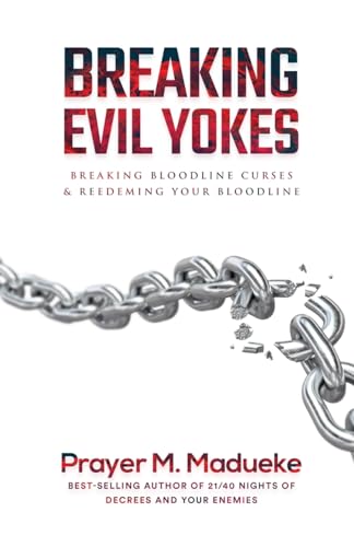 Breaking Evil Yokes (Spiritual Warfare Prayers) von CREATESPACE