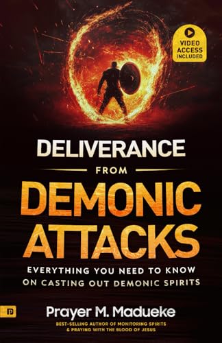 Deliverance from Demonic Attacks: Everything You Need to Know on Casting Out Demonic Spirits von Prayer Publications