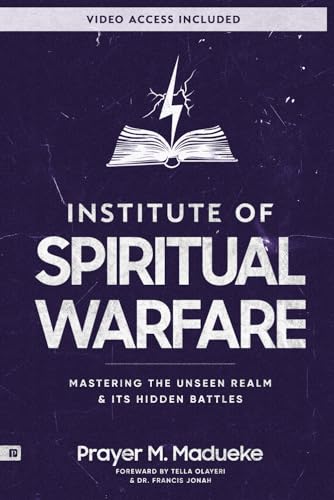 Institute of Spiritual Warfare: Mastering The Unseen Realm & Its Hidden Battles, Bible Study with Video Access (The Weapons of Spiritual Warfare Trilogy) Institute of Spiritual Warfare: Mastering The Unseen Realm & Its Hidden Battles, Bible Study with Video Access (The Weapons of Spiritual Warfare Trilogy)