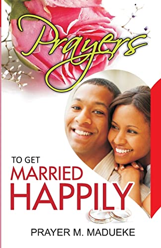 Prayers To Get Married Happily (Marriage Miracles) von CREATESPACE
