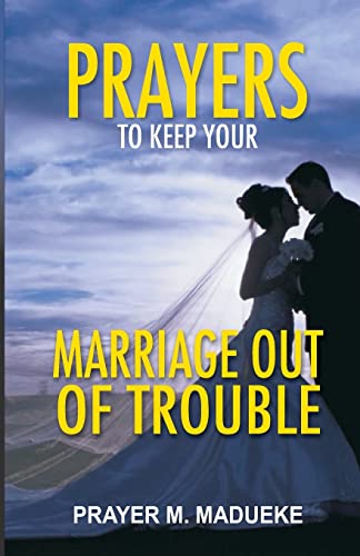 Prayers To Keep Your Marriage Out of Troubles (Marriage Miracles)
