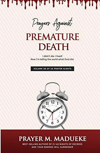 Prayers against premature death (40 Prayer Giants, Band 38)