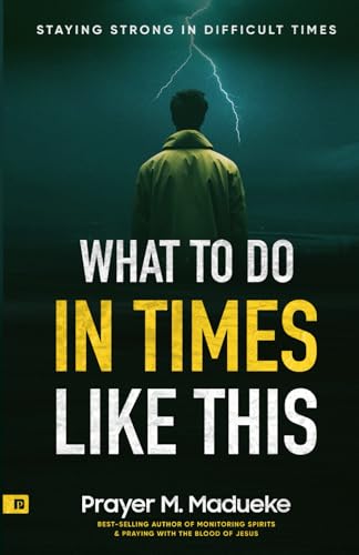 What to Do in Times like This: Staying Strong in Difficult Times What to Do in Times like This: Staying Strong in Difficult Times von Independently published