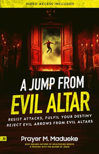 A Jump From Evil Altar: Resist Attacks, Reject Evil Arrows from Evil Altars (Dealing With Evil Altars, Band 2)