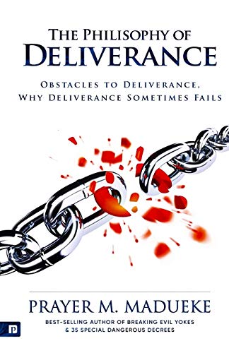The Philosophy of Deliverance (The A-Z of Complete Deliverance, Band 1)