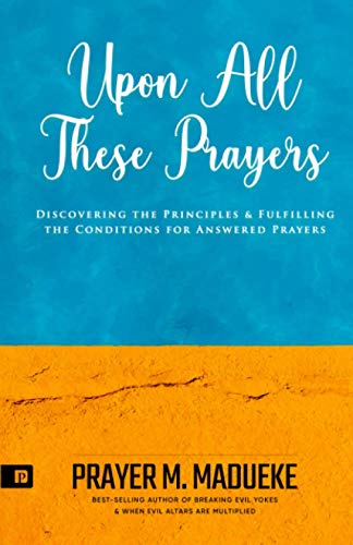 Upon all These Prayers (100% Answered Prayer, Band 2)