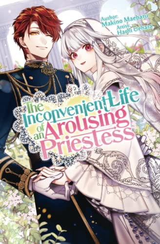 The Inconvenient Life of an Arousing Priestess von Cross Infinite World