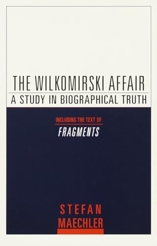 The Wilkomirski Affair: A Study in Biographical Truth von Schocken