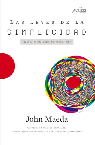 Las Leyes De La Simplicidad: Diseño, tecnología, negocios, vida (Libertad y cambio) von GEDISA
