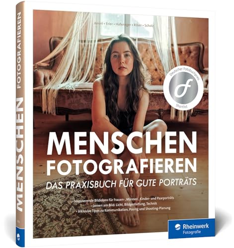 Menschen fotografieren: Inspirierende Projekte für Ihre Porträtfotografie – mit Blitz und natürlichem Licht von Rheinwerk Verlag GmbH